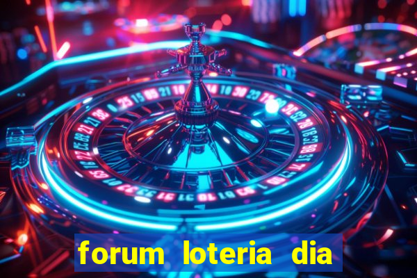 forum loteria dia de sorte